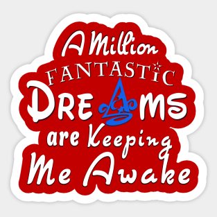 A Million Fantastic Dreams Sticker